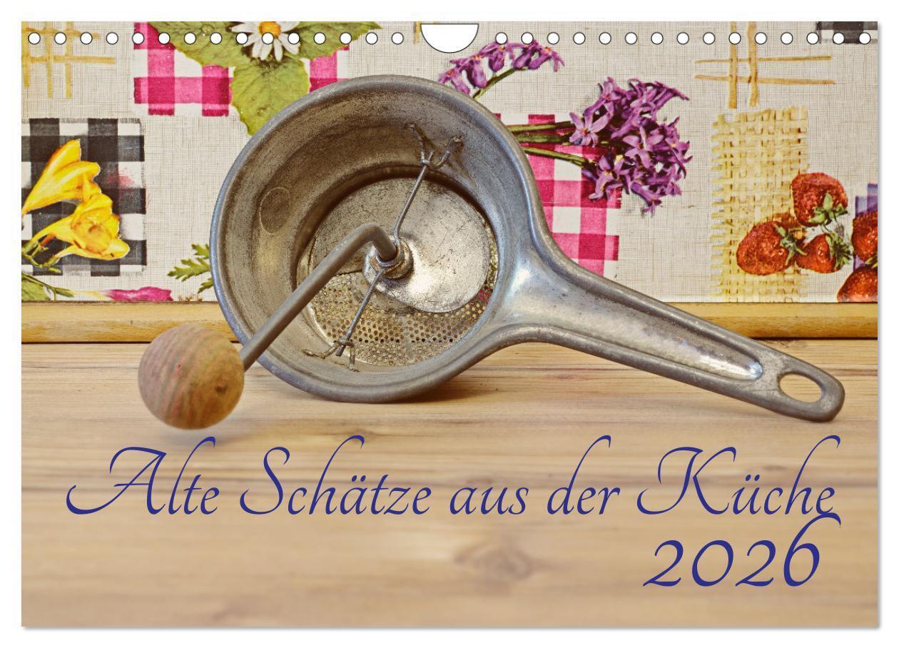 Alte Schätze aus der Küche (Wandkalender 2026 DIN A4 quer) CALVENDO Monatskalender
