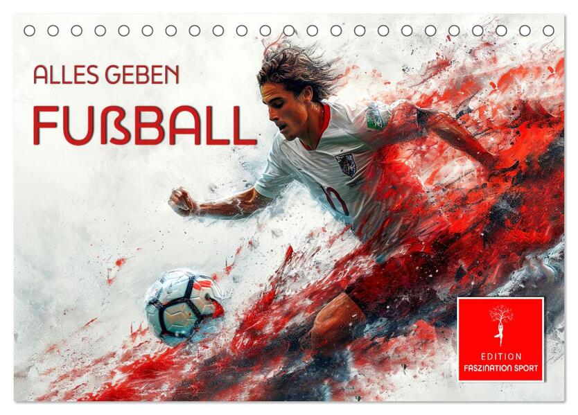 Fußball - alles geben (Tischkalender 2026 DIN A5 quer) CALVENDO Monatskalender