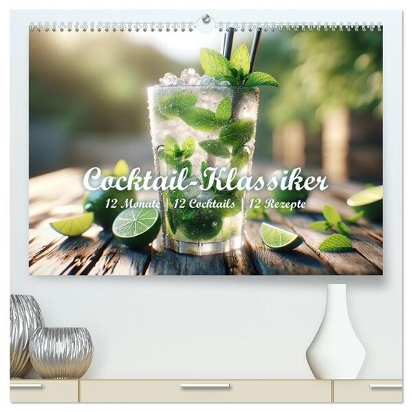 Cocktail-Klassiker (hochwertiger Premium Wandkalender 2026 DIN A2 quer) Kunstdruck in Hochglanz