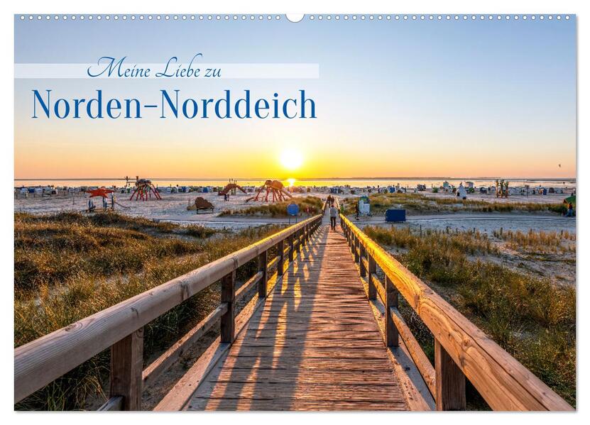 Meine Liebe zu Norden-Norddeich (Wandkalender 2026 DIN A2 quer) CALVENDO Monatskalender