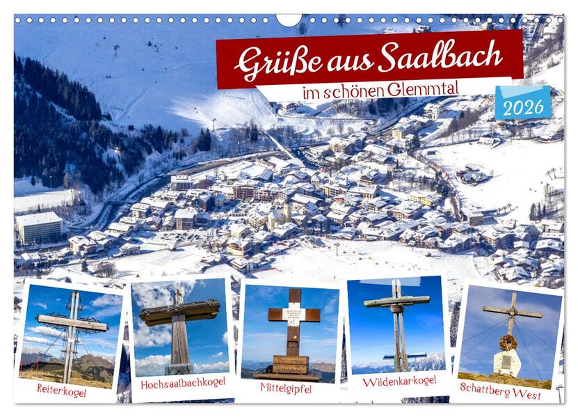 Grüße aus Saalbach (Wandkalender 2026 DIN A3 quer) CALVENDO Monatskalender