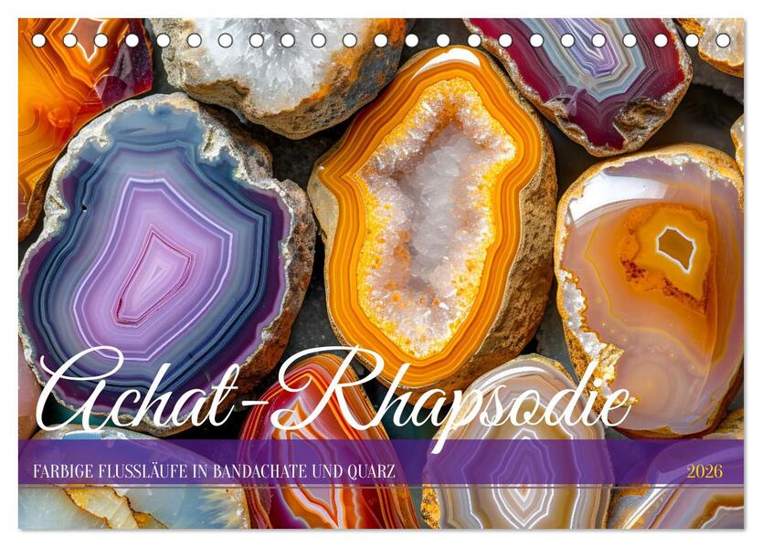Achat-Rhapsodie - Farbige Flussläufe in Bandachaten und Quarz (Tischkalender 2026 DIN A5 quer) CALVENDO Monatskalender