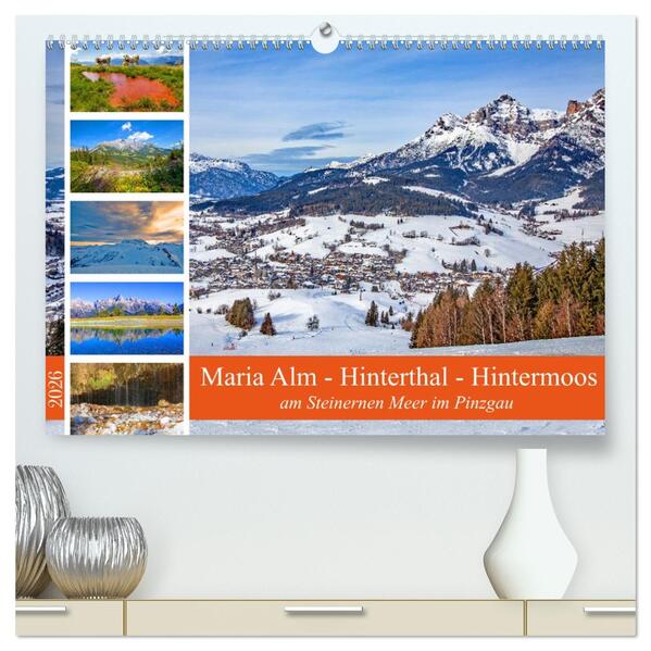 Maria Alm - Hinterthal - Hintermoos (hochwertiger Premium Wandkalender 2026 DIN A2 quer) Kunstdruck in Hochglanz