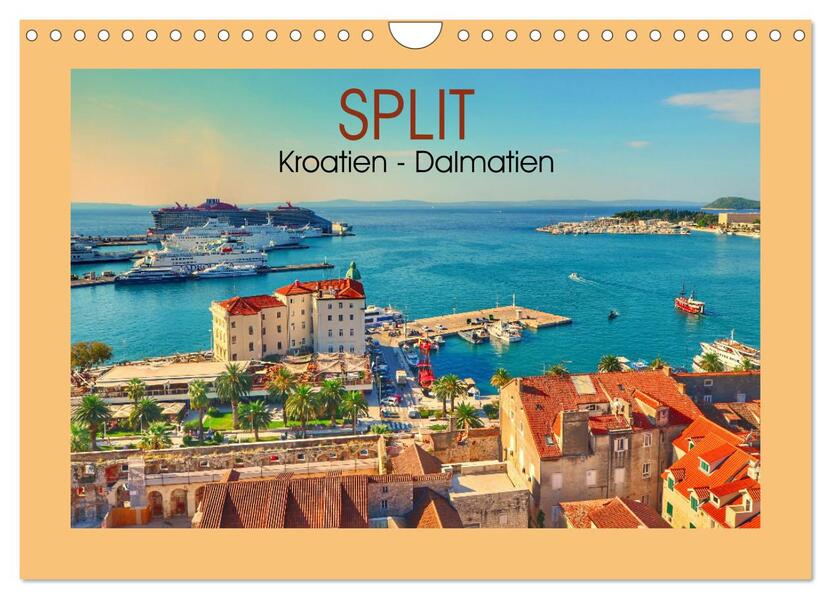 SPLIT Kroatien - Dalmatien (Wandkalender 2026 DIN A4 quer) CALVENDO Monatskalender