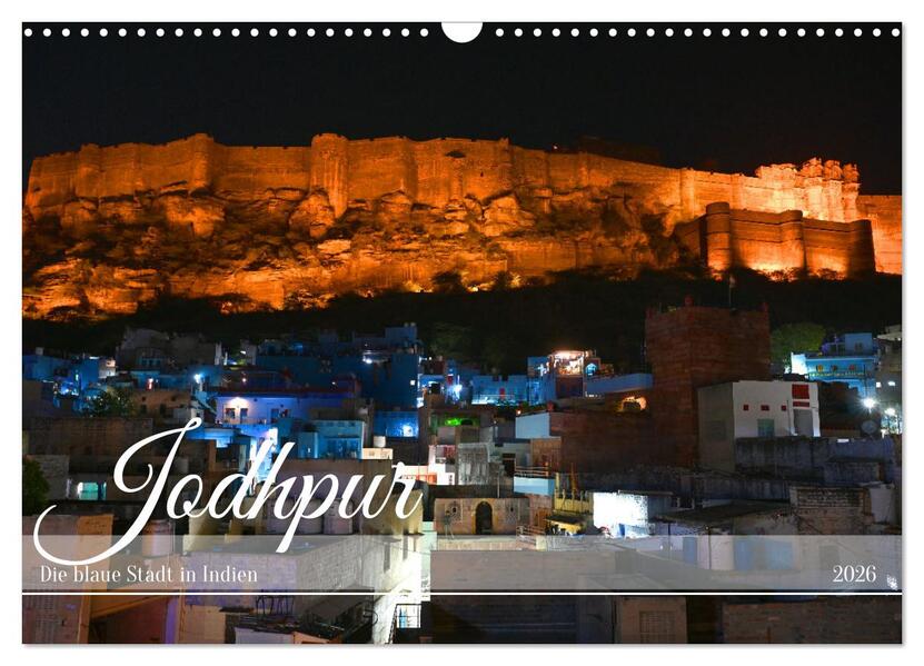 Jodhpur: Die blaue Stadt in Indien (Wandkalender 2026 DIN A3 quer) CALVENDO Monatskalender
