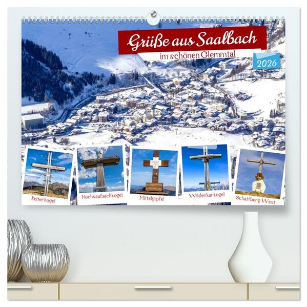 Grüße aus Saalbach (hochwertiger Premium Wandkalender 2026 DIN A2 quer) Kunstdruck in Hochglanz