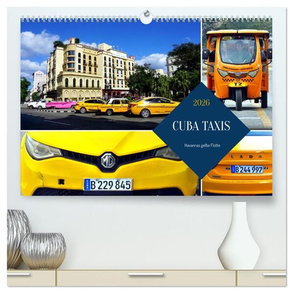 CUBA TAXIS - Havannas gelbe Flotte (hochwertiger Premium Wandkalender 2026 DIN A2 quer) Kunstdruck in Hochglanz