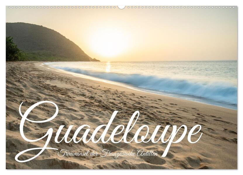 Guadeloupe Trauminsel der Französische Antillen (Wandkalender 2026 DIN A2 quer) CALVENDO Monatskalender