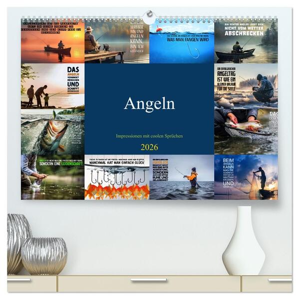 Angeln - Impressionen mit coolen Sprüchen (hochwertiger Premium Wandkalender 2026 DIN A2 quer) Kunstdruck in Hochglanz