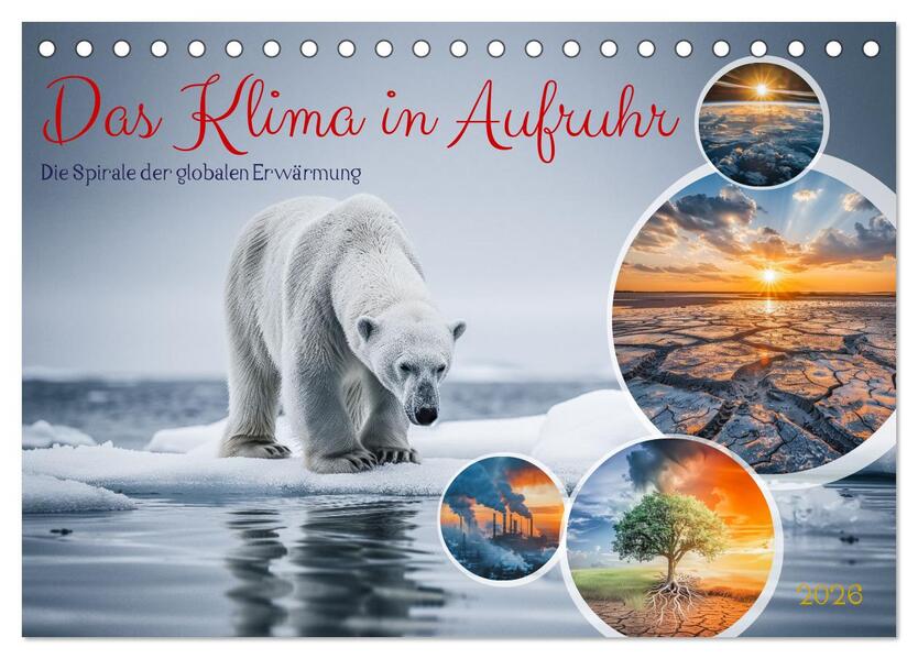 Das Klima in Aufruhr - Die Spirale der globalen Erwärmung (Tischkalender 2026 DIN A5 quer) CALVENDO Monatskalender
