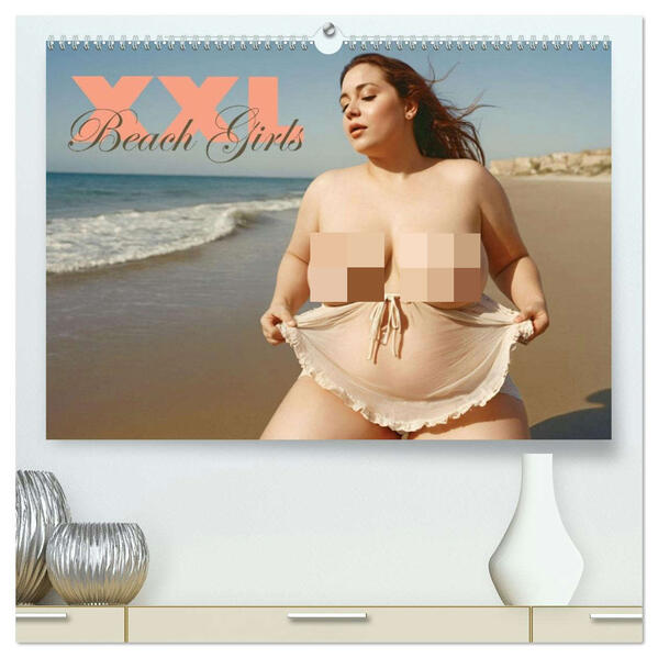 XXL Beach Girls Kalender - Kurvige Frauen am Strand (hochwertiger Premium Wandkalender 2026 DIN A2 quer) Kunstdruck in Hochglanz