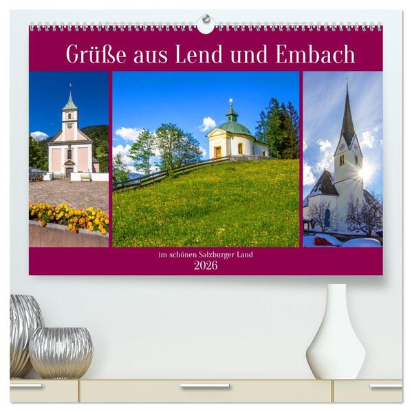 Grüße aus Lend und Embach (hochwertiger Premium Wandkalender 2026 DIN A2 quer) Kunstdruck in Hochglanz