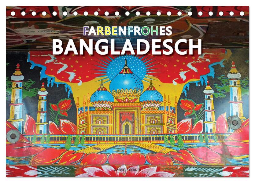 Farbenfrohes Bangladesch (Tischkalender 2026 DIN A5 quer) CALVENDO Monatskalender