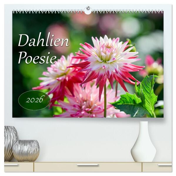 Dahlien Poesie (hochwertiger Premium Wandkalender 2026 DIN A2 quer) Kunstdruck in Hochglanz