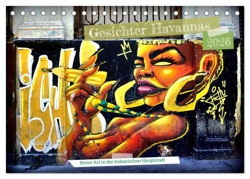 Gesichter Havannas - Street Art in der kubanischen Hauptstadt (Tischkalender 2026 DIN A5 quer) CALVENDO Monatskalender