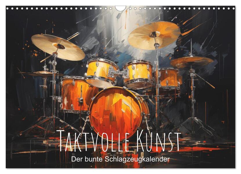Taktvolle Kunst: Der bunte Schlagzeugkalender (Wandkalender 2026 DIN A3 quer) CALVENDO Monatskalender