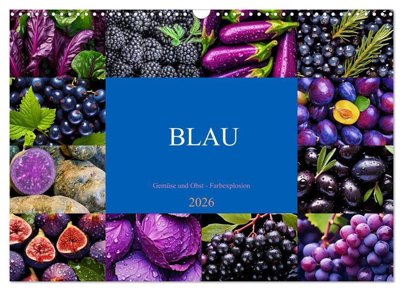 BLAU - Gemüse und Obst - Farbexplosion (Wandkalender 2026 DIN A3 quer) CALVENDO Monatskalender