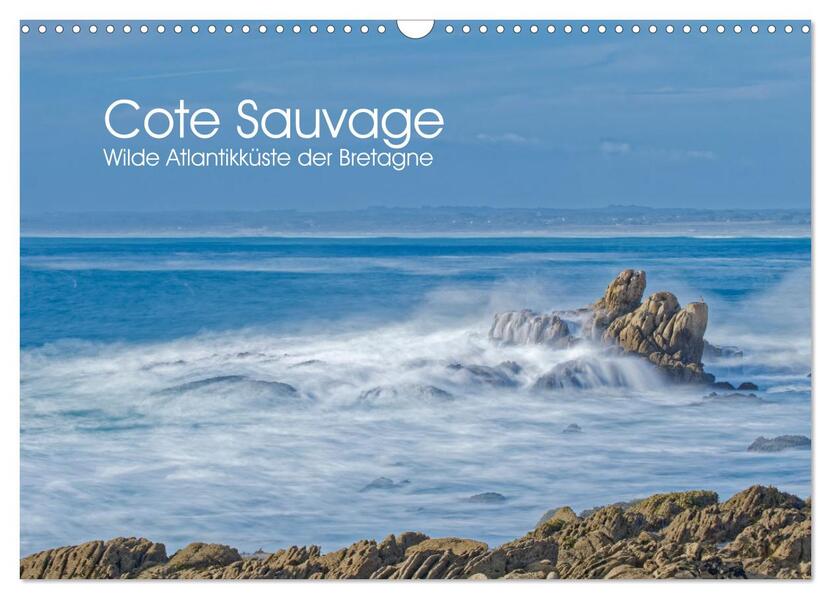 Cote Sauvage. Wilde Atlantikküste der Bretagne. (Wandkalender 2026 DIN A3 quer) CALVENDO Monatskalender