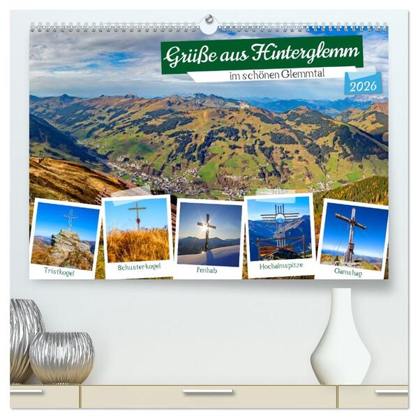 Grüße aus Hinterglemm (hochwertiger Premium Wandkalender 2026 DIN A2 quer) Kunstdruck in Hochglanz