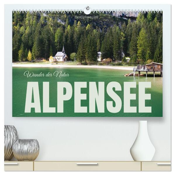 Alpensee - Wunder der Natur (hochwertiger Premium Wandkalender 2026 DIN A2 quer) Kunstdruck in Hochglanz