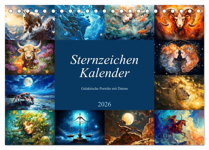 Sternzeichen-Kalender - Galaktische Porträts mit Datum (Tischkalender 2026 DIN A5 quer) CALVENDO Monatskalender