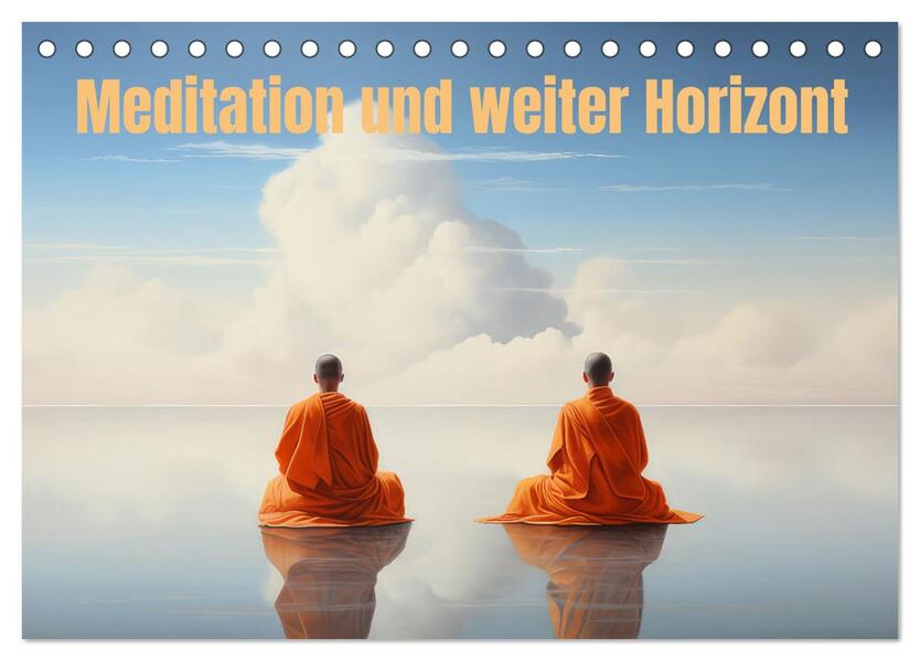 Meditation und weiter Horizont (Tischkalender 2026 DIN A5 quer) CALVENDO Monatskalender