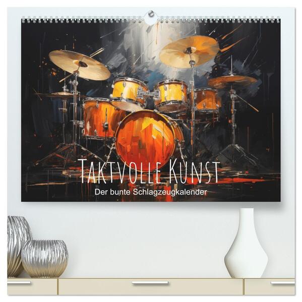 Taktvolle Kunst: Der bunte Schlagzeugkalender (hochwertiger Premium Wandkalender 2026 DIN A2 quer) Kunstdruck in Hochglanz