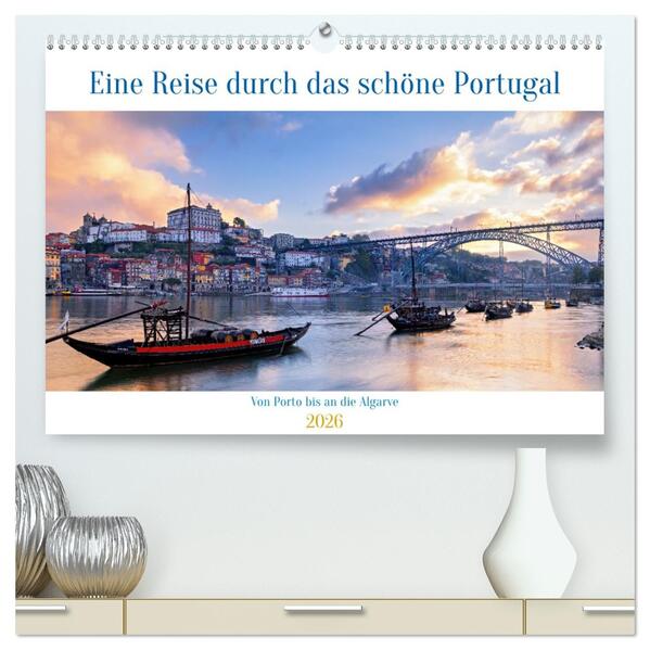 Von Porto bis an die Algarve (hochwertiger Premium Wandkalender 2026 DIN A2 quer) Kunstdruck in Hochglanz