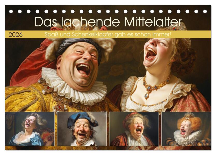 Das lachende Mittelalter. Spaß und Schenkelklopfer gab es schon immer! (Tischkalender 2026 DIN A5 quer) CALVENDO Monatskalender