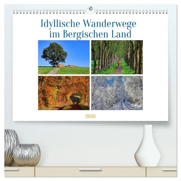 Idyllische Wanderwege im Bergischen Land (hochwertiger Premium Wandkalender 2026 DIN A2 quer) Kunstdruck in Hochglanz