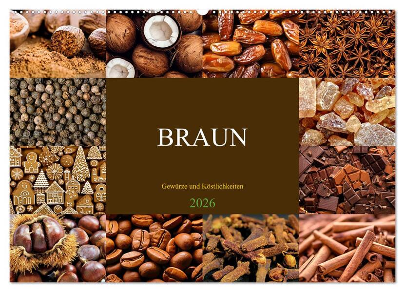 BRAUN - Gewürze und Köstlichkeiten (Wandkalender 2026 DIN A2 quer) CALVENDO Monatskalender