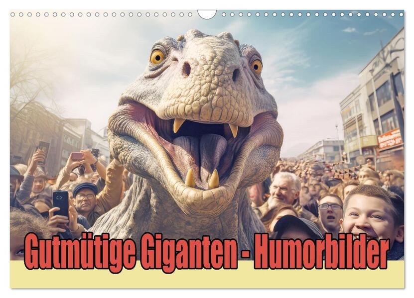 Gutmütige Giganten - Humorbilder (Wandkalender 2026 DIN A3 quer) CALVENDO Monatskalender