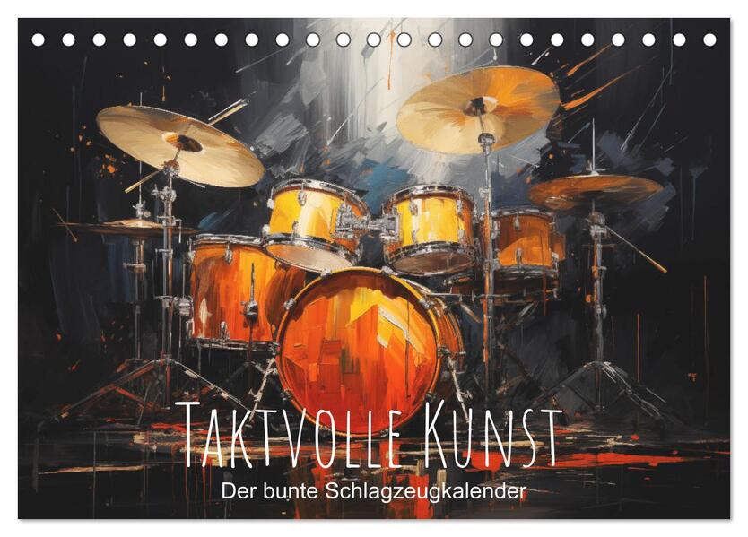Taktvolle Kunst: Der bunte Schlagzeugkalender (Tischkalender 2026 DIN A5 quer) CALVENDO Monatskalender
