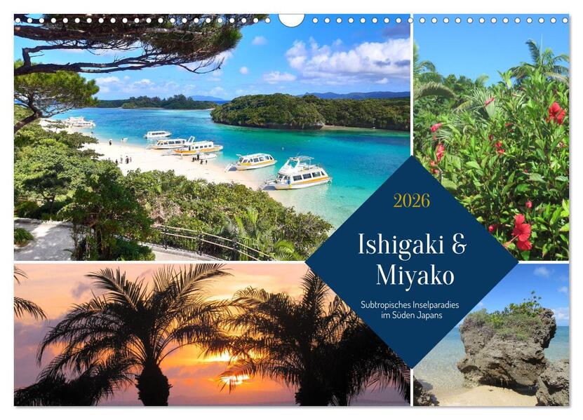 Ishigaki & Miyako - Subtropisches Inselparadies im Süden Japans (Wandkalender 2026 DIN A3 quer) CALVENDO Monatskalender