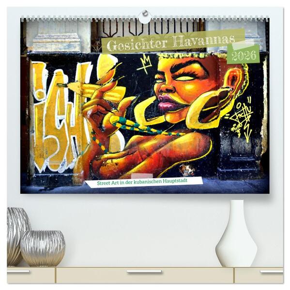 Gesichter Havannas - Street Art in der kubanischen Hauptstadt (hochwertiger Premium Wandkalender 2026 DIN A2 quer) Kunstdruck in Hochglanz