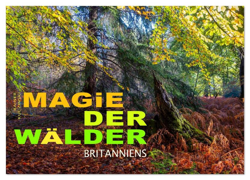 Magie der Wälder Britanniens (Wandkalender 2026 DIN A2 quer) CALVENDO Monatskalender