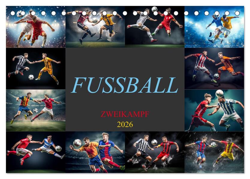 Fussball - Zweikampf (Tischkalender 2026 DIN A5 quer) CALVENDO Monatskalender