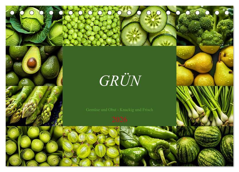 GRÜN - Gemüse und Obst - Knackig und Frisch (Tischkalender 2026 DIN A5 quer) CALVENDO Monatskalender
