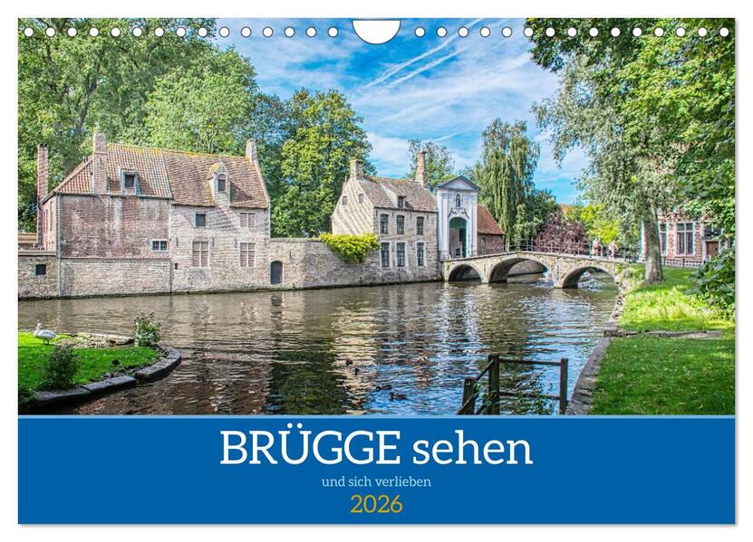 Brügge sehen - und sich verlieben (Wandkalender 2026 DIN A4 quer) CALVENDO Monatskalender