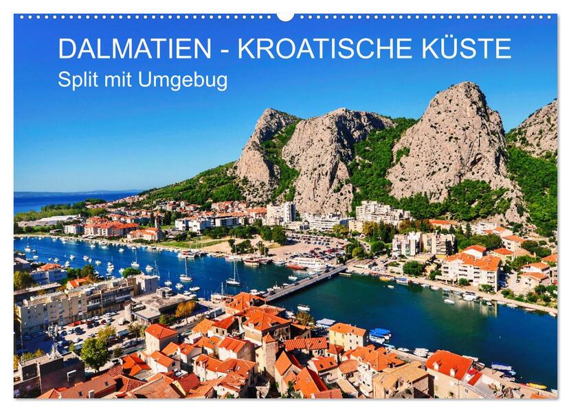 DALMATIEN - KROATISCHE KÜSTE - Split mit Umgebung (Wandkalender 2026 DIN A2 quer) CALVENDO Monatskalender