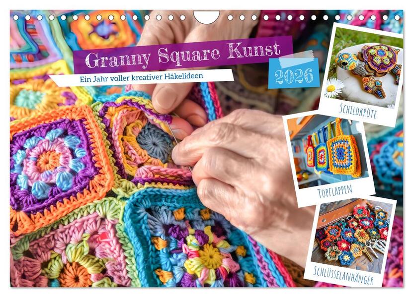 Granny Square Kunst - Ein Jahr voller kreativer Häkelideen (Wandkalender 2026 DIN A4 quer) CALVENDO Monatskalender