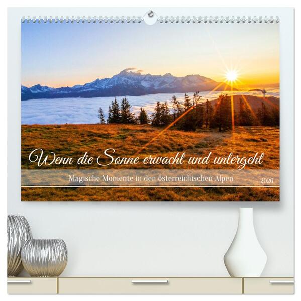 Wenn die Sonne erwacht und untergeht (hochwertiger Premium Wandkalender 2026 DIN A2 quer) Kunstdruck in Hochglanz