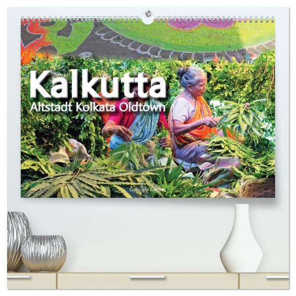 Kalkutta Altstadt Kolkata Oldtown (hochwertiger Premium Wandkalender 2026 DIN A2 quer) Kunstdruck in Hochglanz