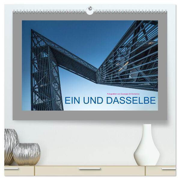 EIN UND DASSELBE (hochwertiger Premium Wandkalender 2026 DIN A2 quer) Kunstdruck in Hochglanz