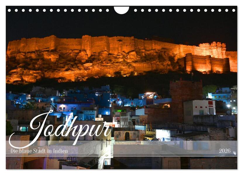 Jodhpur: Die blaue Stadt in Indien (Wandkalender 2026 DIN A4 quer) CALVENDO Monatskalender
