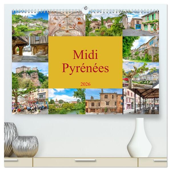 Midi-Pyrénées (hochwertiger Premium Wandkalender 2026 DIN A2 quer) Kunstdruck in Hochglanz