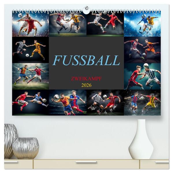 Fussball - Zweikampf (hochwertiger Premium Wandkalender 2026 DIN A2 quer) Kunstdruck in Hochglanz