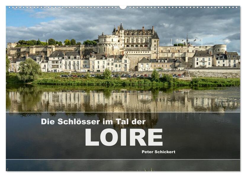 Die Schlösser im Tal der Loire (Wandkalender 2026 DIN A2 quer) CALVENDO Monatskalender