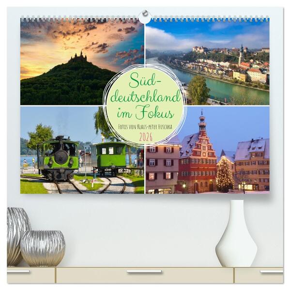 Süddeutschland im Fokus (hochwertiger Premium Wandkalender 2026 DIN A2 quer) Kunstdruck in Hochglanz