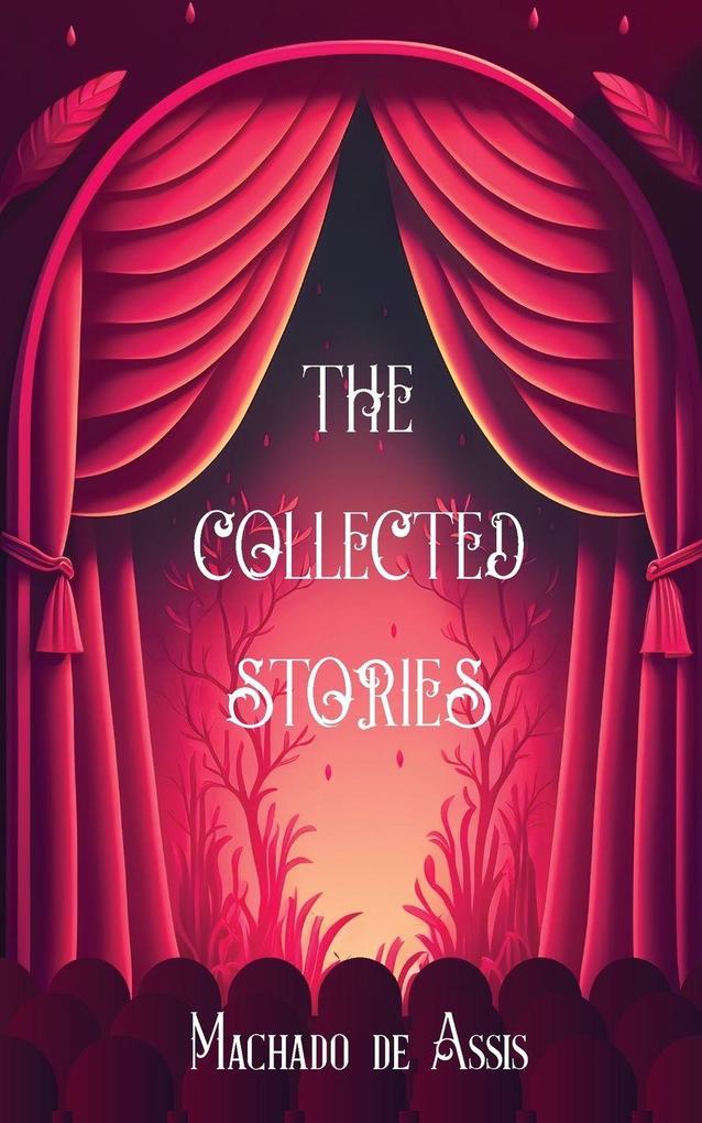 The Collected Stories of Machado de Assis